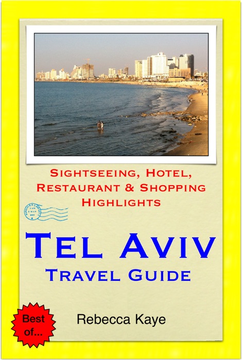 Tel Aviv Travel Guide - Sightseeing, Hotel, Restaurant & Shopping Highlights