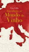 Introdução ao mundo do vinho - Ciro Lilla