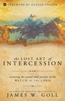 James W. Goll & Mahesh Chavda - The Lost Art of Intercession artwork