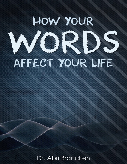 How Your Words Affect Your Life