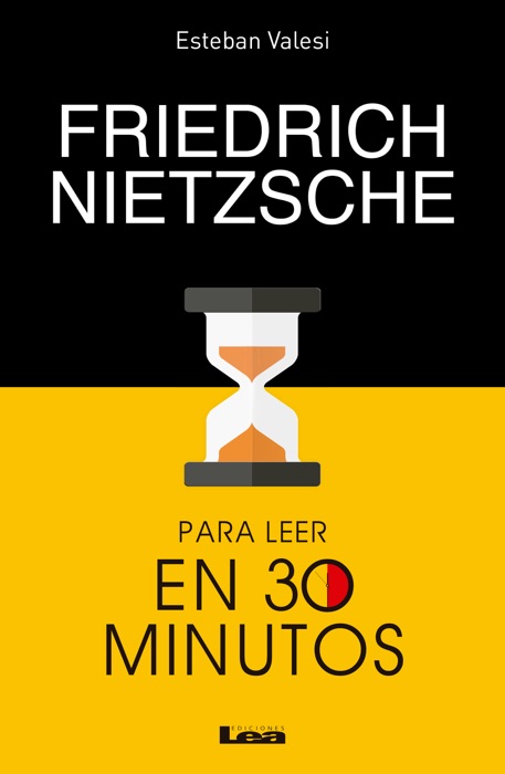 Friedrich Nietzsche para leer en 30 minutos