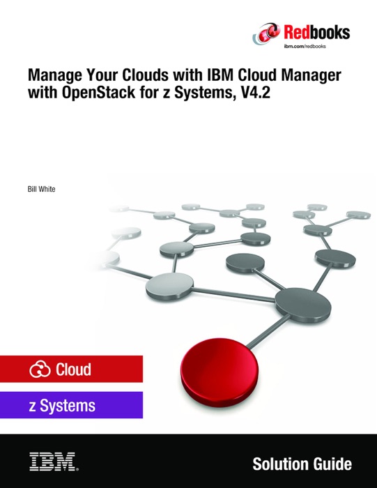 Manage Your Clouds with IBM Cloud Manager with OpenStack for z Systems, V4.2