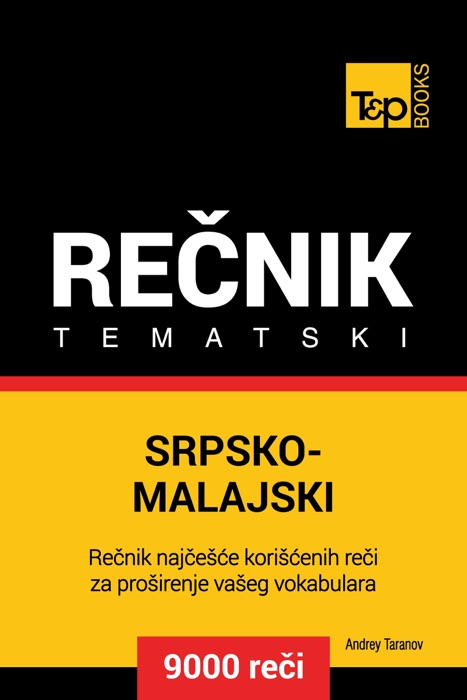 Srpsko-Malajski tematski rečnik: 9000 korisnih reči