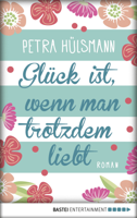 Petra Hülsmann - Glück ist, wenn man trotzdem liebt artwork