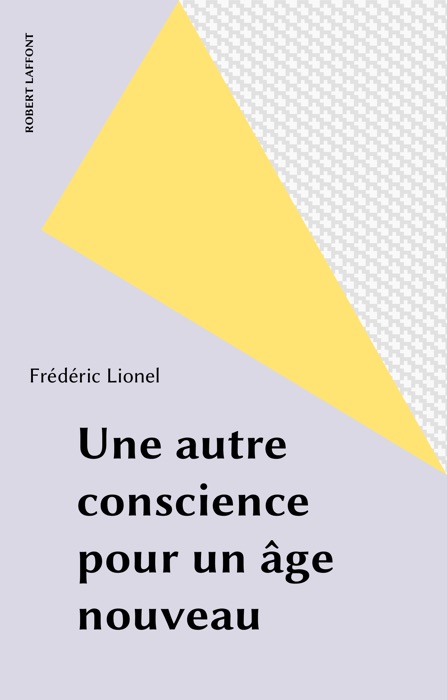 Une autre conscience pour un âge nouveau