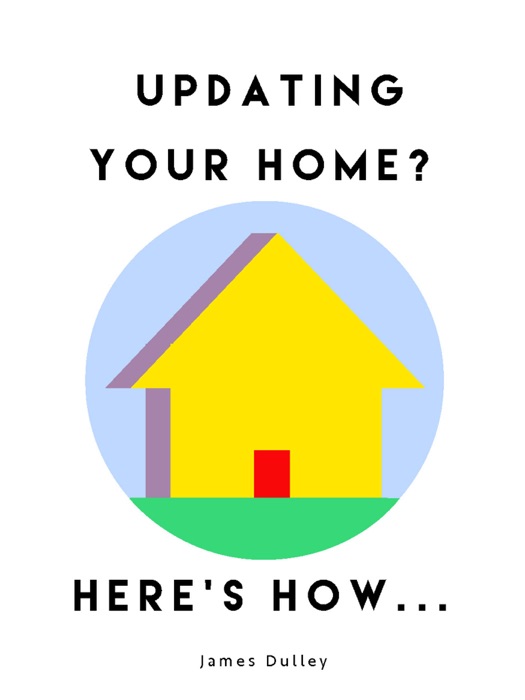 Updating your Home? Here's How …
