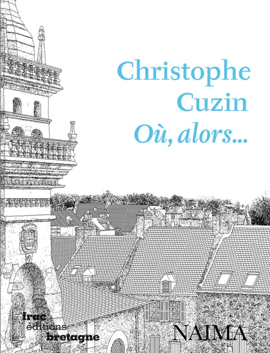 Christophe Cuzin, Où, alors...