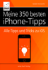 Meine 350 besten iPhone-Tipps - Giesbert Damaschke
