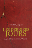 Les Derniers Jours - Michel De Jaeghere