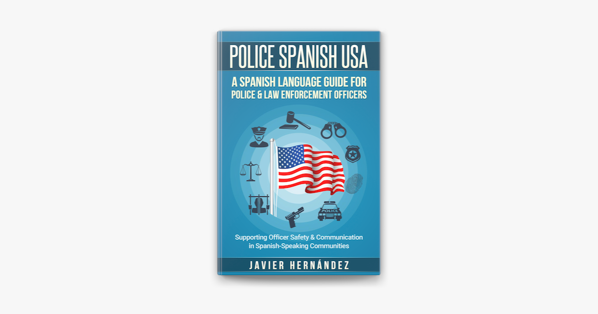 police-spanish-usa-a-spanish-language-guide-for-police-law