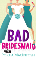 Portia MacIntosh - Bad Bridesmaid artwork