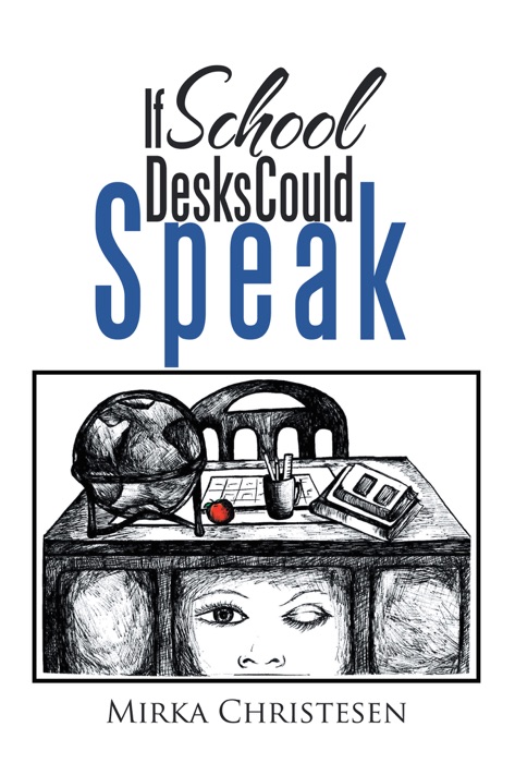 If School Desks Could Speak