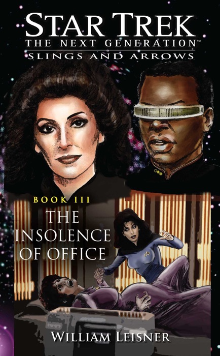 Star Trek: The Next Generation: Slings and Arrows, Book III: The Insolence of Office