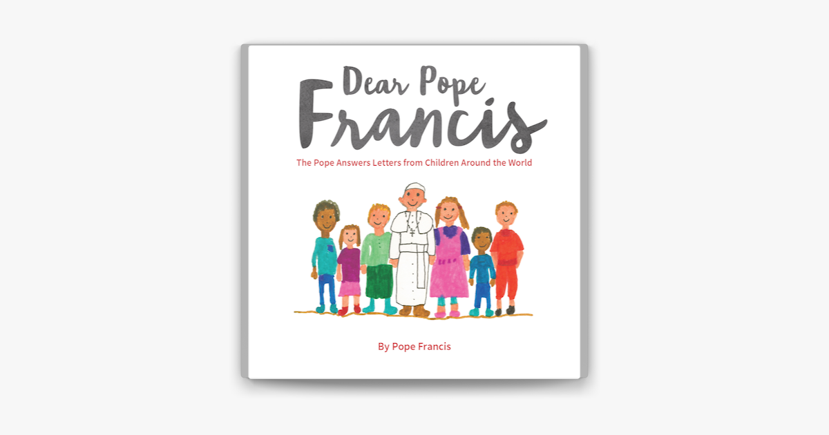 Dear Pope Francis - Pope Francis Dear Pope Francis - Pope Francis
