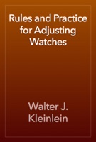 Rules and Practice for Adjusting Watches
