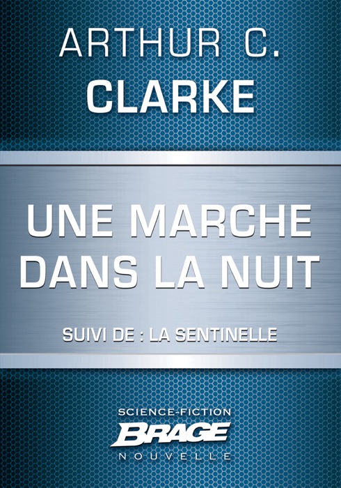 Une marche dans la nuit (suivi de) La Sentinelle