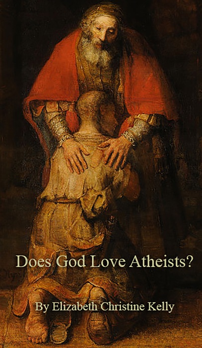 Does God Love Atheists?