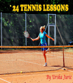 24 Tennis Lessons - Urska Juric