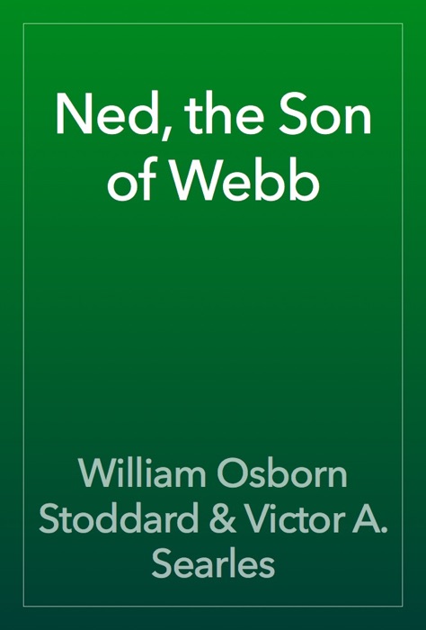 Ned, the Son of Webb