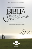 Bíblia de Estudo Conselheira – Atos - Sociedade Bíblia do Brasil & Karl Heinz Kepler