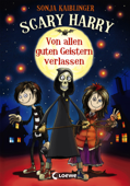 Scary Harry (Band 1) - Von allen guten Geistern verlassen - Sonja Kaiblinger