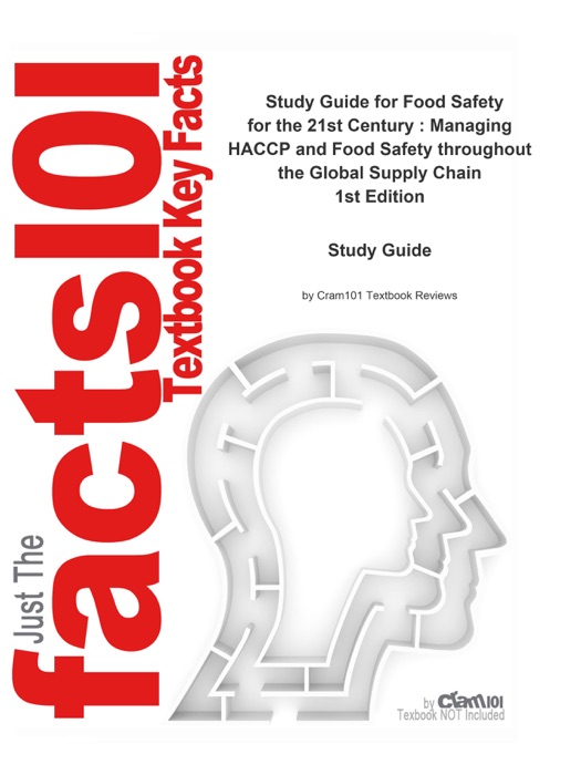 Food Safety for the 21st Century , Managing HACCP and Food Safety throughout the Global Supply Chain