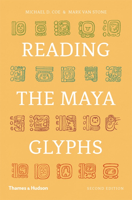 Reading the Maya Glyphs (Second Edition)