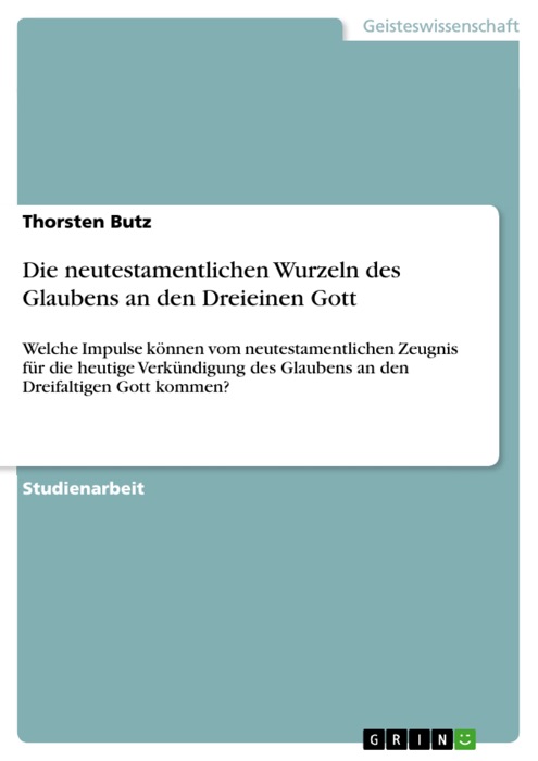 Die neutestamentlichen Wurzeln des Glaubens an den Dreieinen Gott