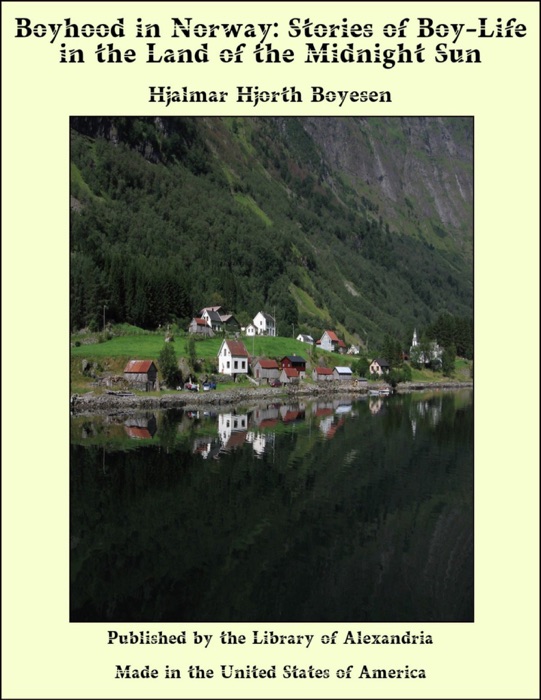 Boyhood in Norway: Stories of Boy-Life in the Land of the Midnight Sun