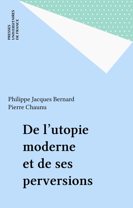 De l'utopie moderne et de ses perversions