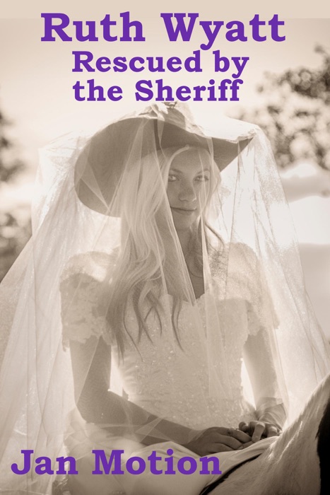 Ruth Wyatt: Rescued by the Sheriff