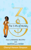 The 3 M's of Money: How to Manage, Multiply and Maintain your Money - Cherryl Hanson Simpson