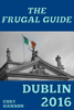 The Frugal Guide: Dublin - Cory Hanson