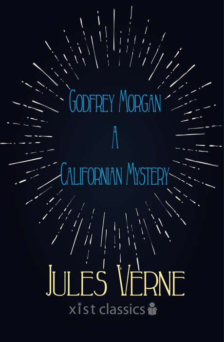 Godfrey Morgan A Californian Mystery