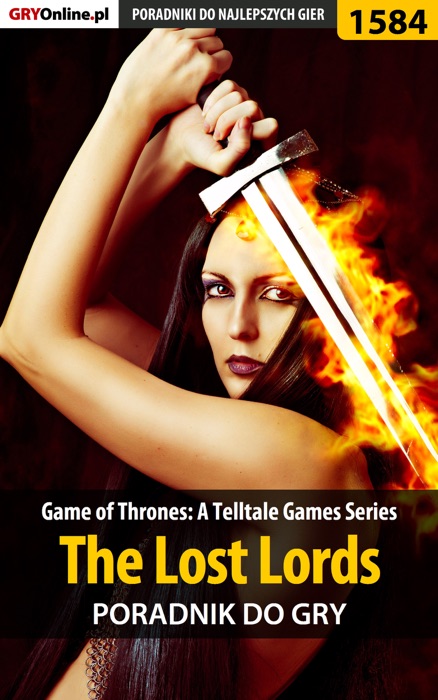 Game of Thrones: A Telltale Games Series - The Lost Lords (Poradnik do gry)