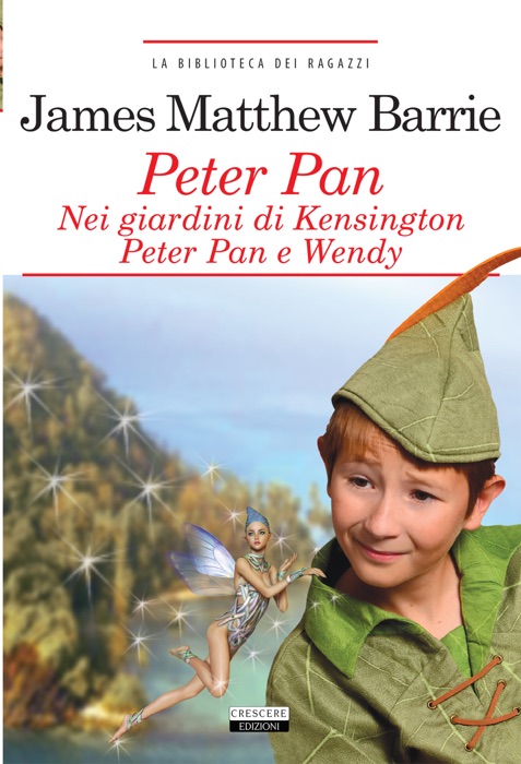 Peter Pan nei giardini di Kensington. Peter Pan e Wendy.