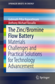 The Zinc/Bromine Flow Battery - Gobinath Pillai Rajarathnam & Anthony Michael Vassallo