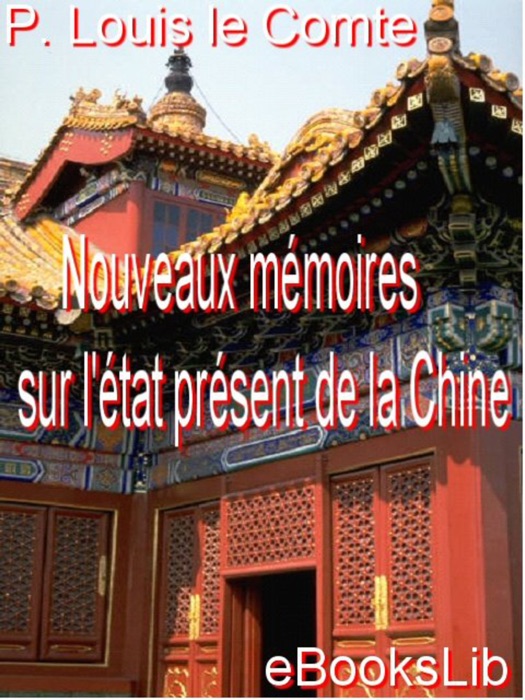 Nouveaux mémoires sur l'état présent de la Chine