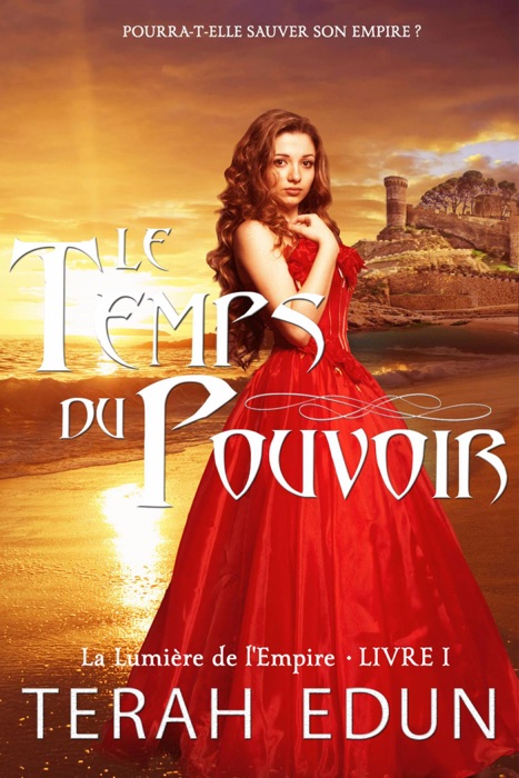 Le Temps du Pouvoir (La Lumière de l’Empire Tome 1)