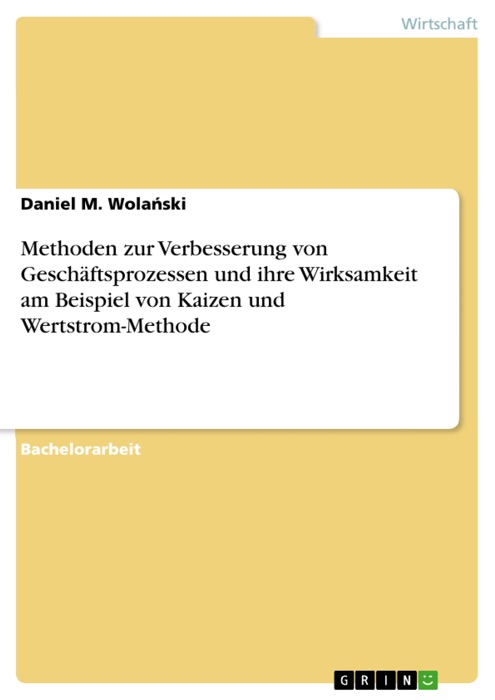 Methoden zur Verbesserung von Geschäftsprozessen und ihre Wirksamkeit am Beispiel von Kaizen und Wertstrom-Methode