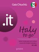 .it – Italy to go 3. Italian language and culture course for English speakers A1-A2 - Gaia Chiuchiù