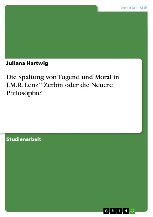 Die Spaltung von Tugend und Moral in J.M.R. Lenz' 'Zerbin oder die Neuere Philosophie'