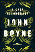 A casa assombrada - John Boyne