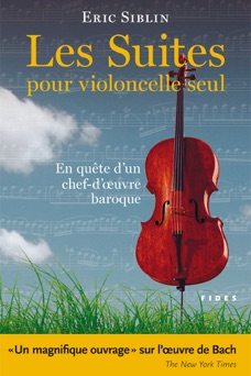 Les Suites pour violoncelle seul - Eric Siblin