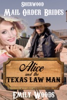 Mail Order Bride: Alice and the Texas Law Man