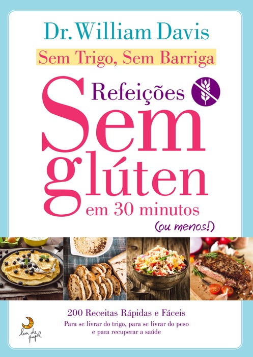Sem Trigo, Sem Barriga Receitas de 30 Minutos