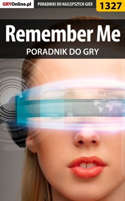 Remember Me (Poradnik do gry)