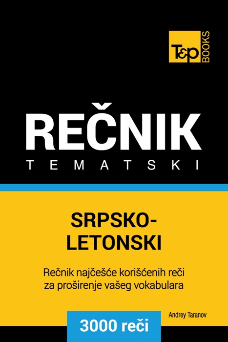 Srpsko-Letonski tematski rečnik: 3000 korisnih reči