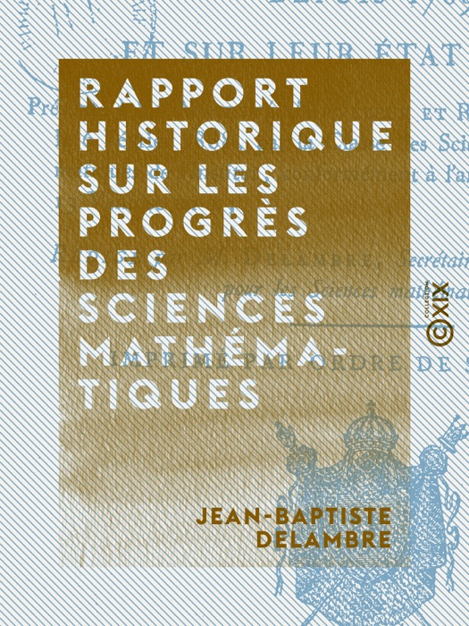 Rapport historique sur les progrès des sciences mathématiques