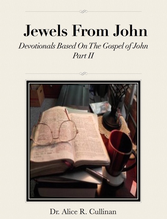 Jewels From John Devotionals Based On The Gospel of John